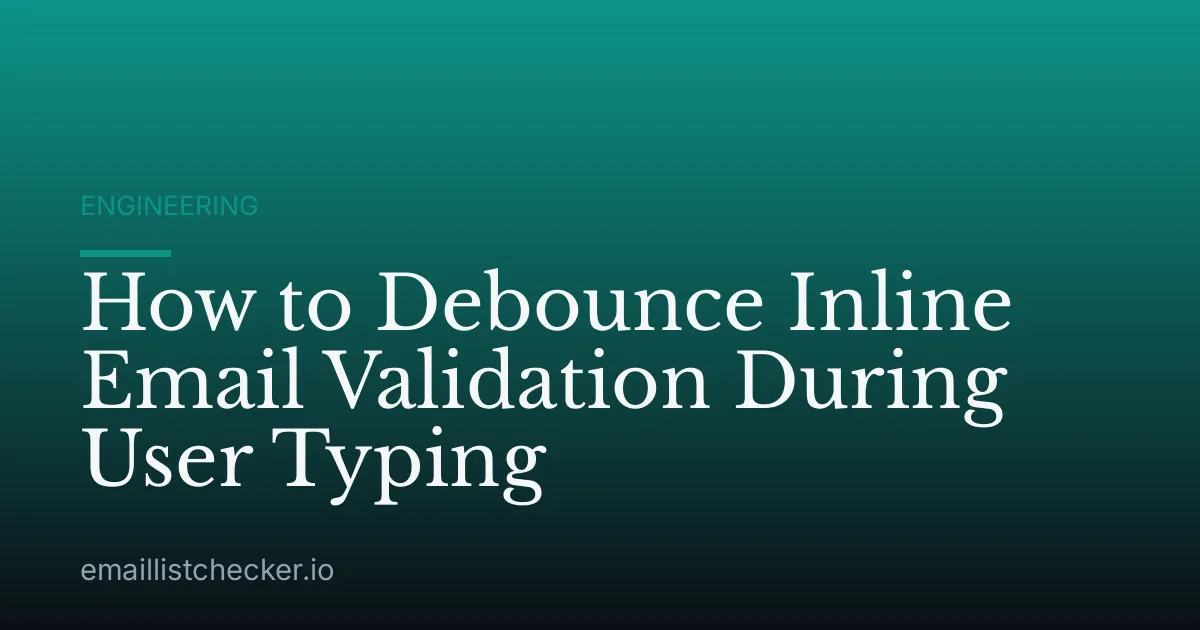 How to Debounce Inline Email Validation During User Typing