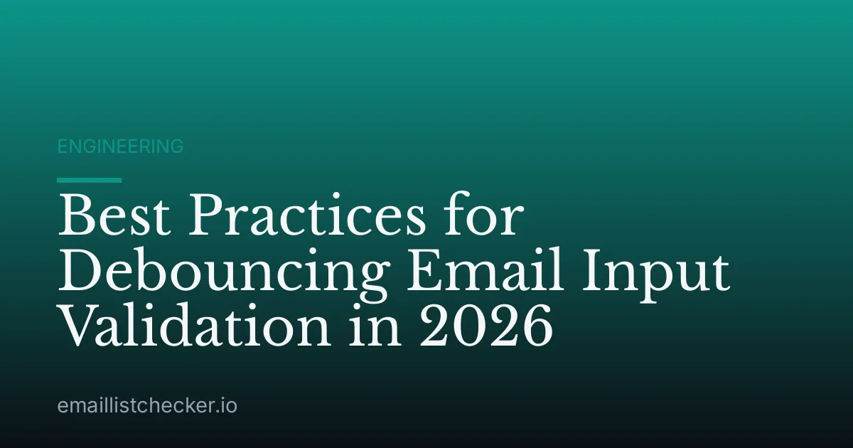 Best Practices for Debouncing Email Input Validation in 2026