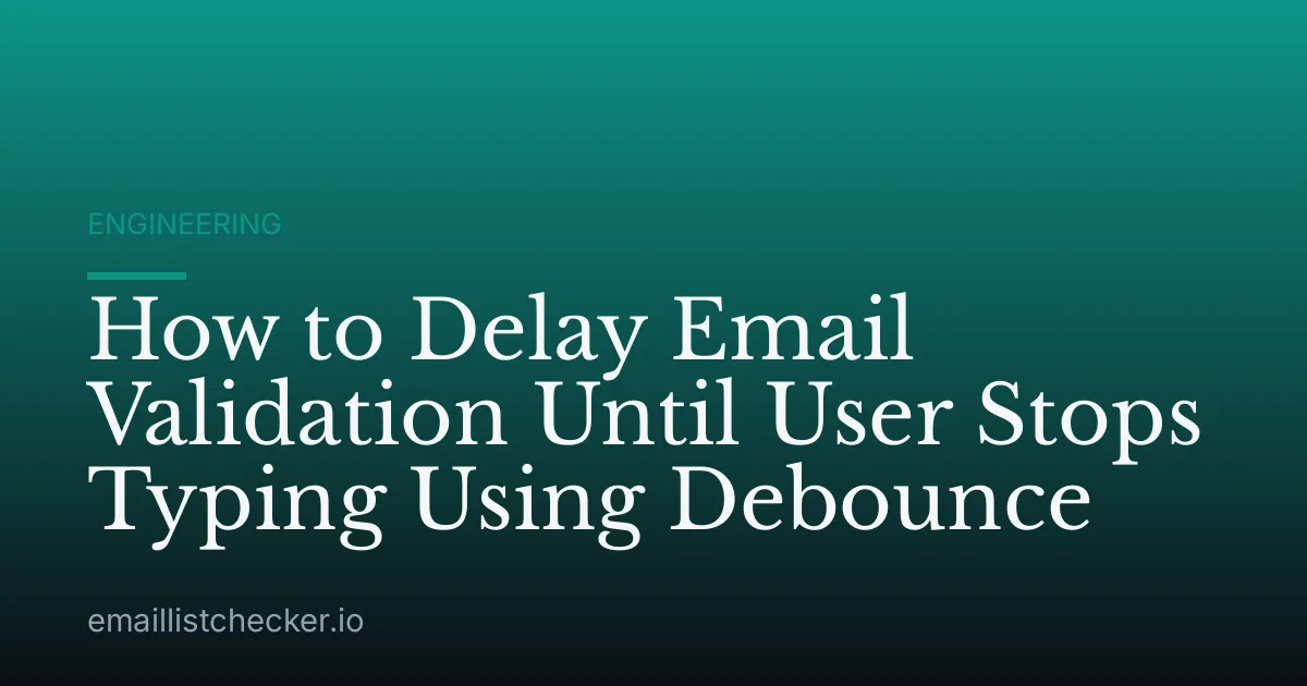 How to Delay Email Validation Until User Stops Typing Using Debounce