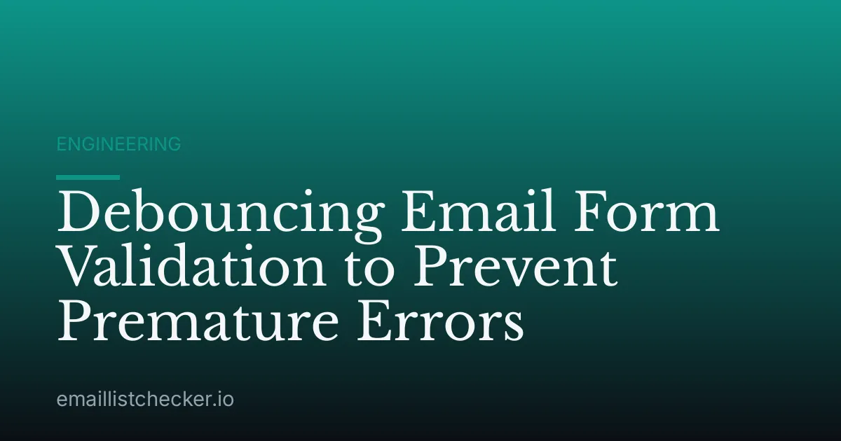 Debouncing Email Form Validation to Prevent Premature Errors