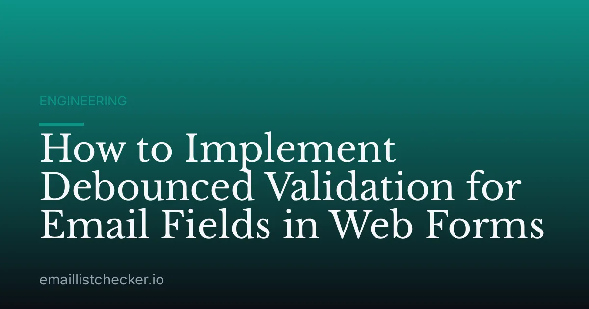 How to Implement Debounced Validation for Email Fields in Web Forms