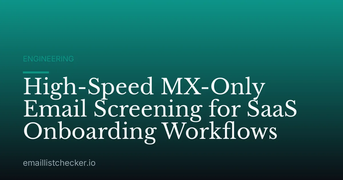 High-Speed MX-Only Email Screening for SaaS Onboarding Workflows
