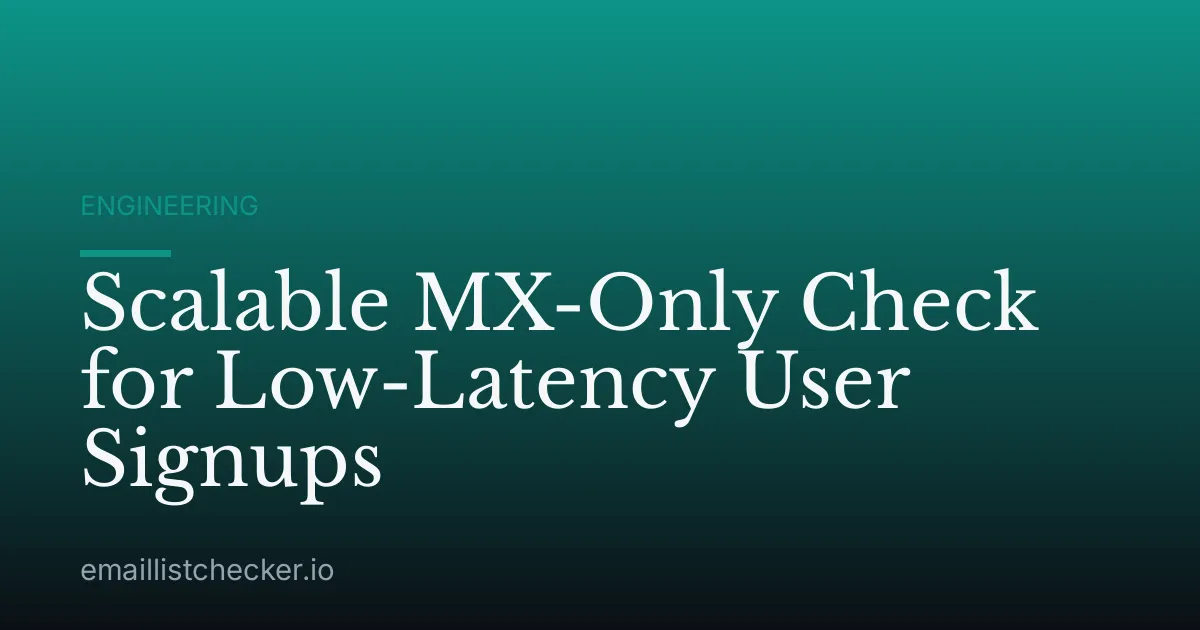 Scalable MX-Only Check for Low-Latency User Signups