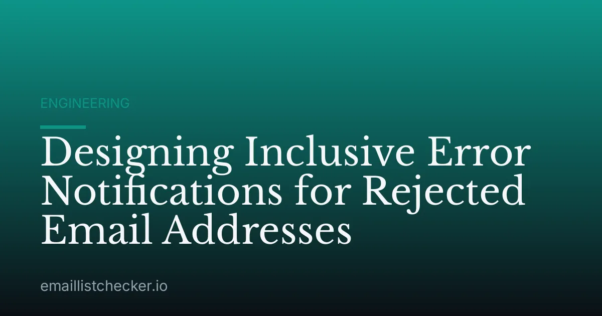 Designing Inclusive Error Notifications for Rejected Email Addresses