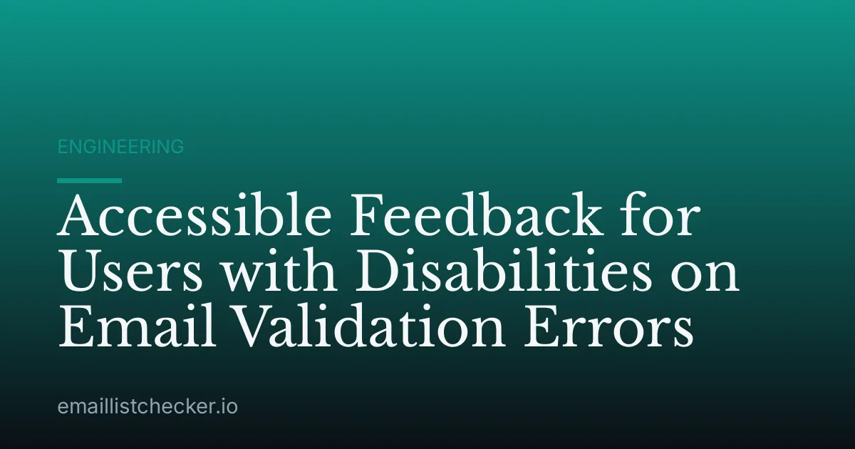 Accessible Feedback for Users with Disabilities on Email Validation Errors
