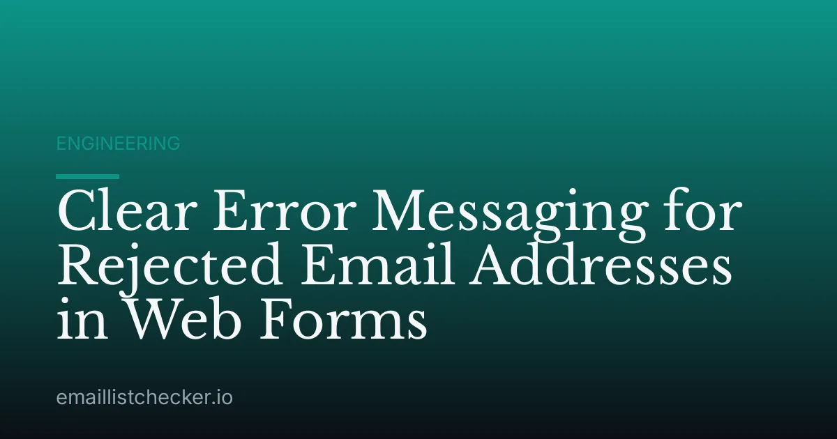 Clear Error Messaging for Rejected Email Addresses in Web Forms