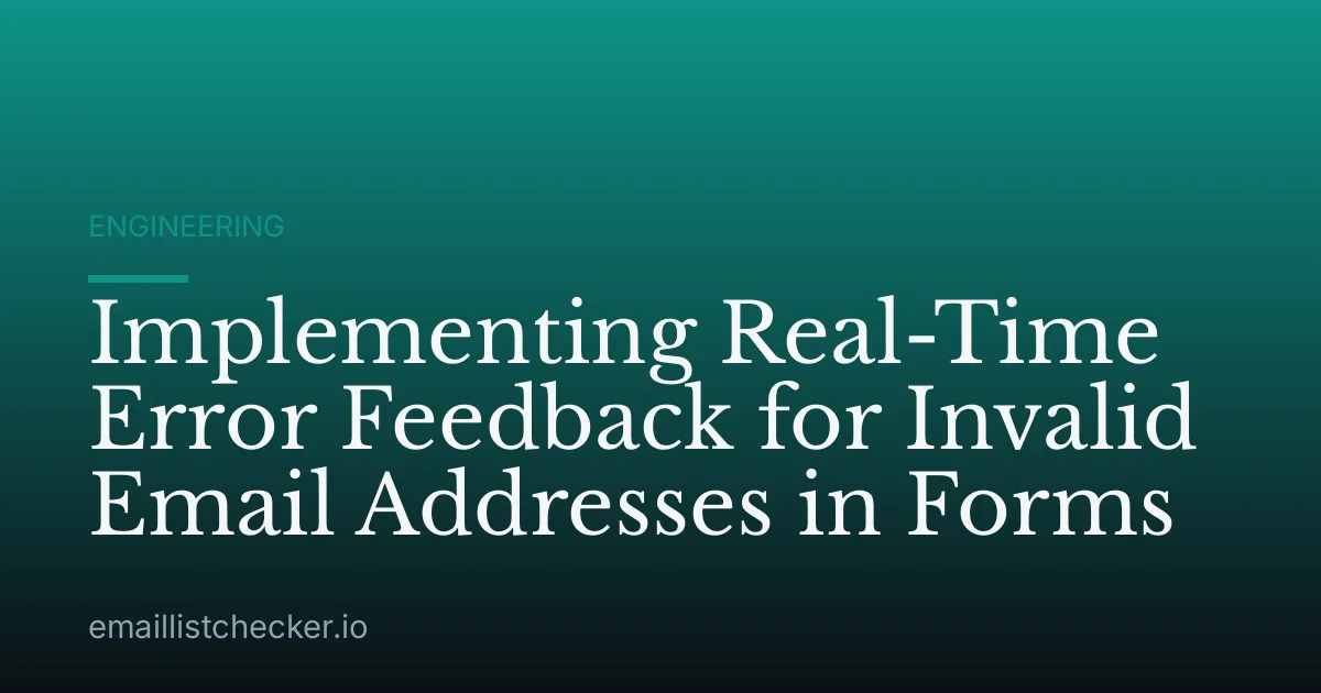 Implementing Real-Time Error Feedback for Invalid Email Addresses in Forms