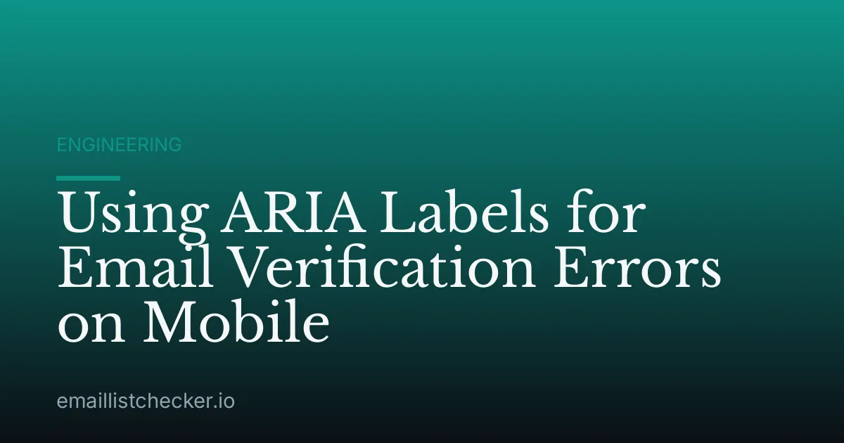 Using ARIA Labels for Email Verification Errors on Mobile