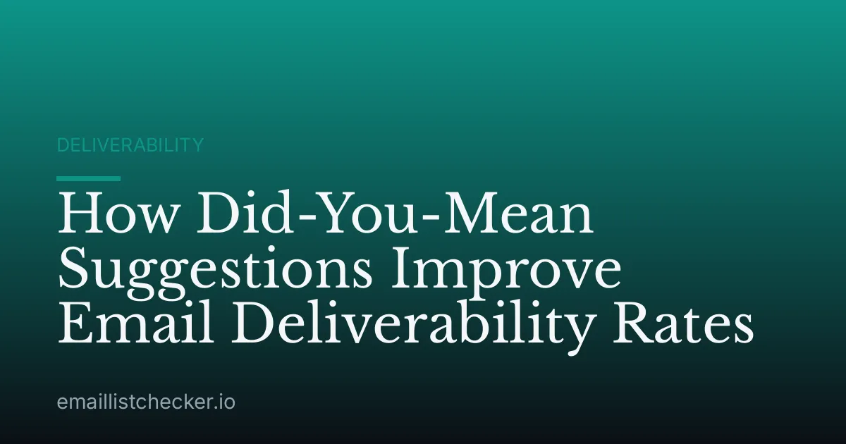 How Did-You-Mean Suggestions Improve Email Deliverability Rates
