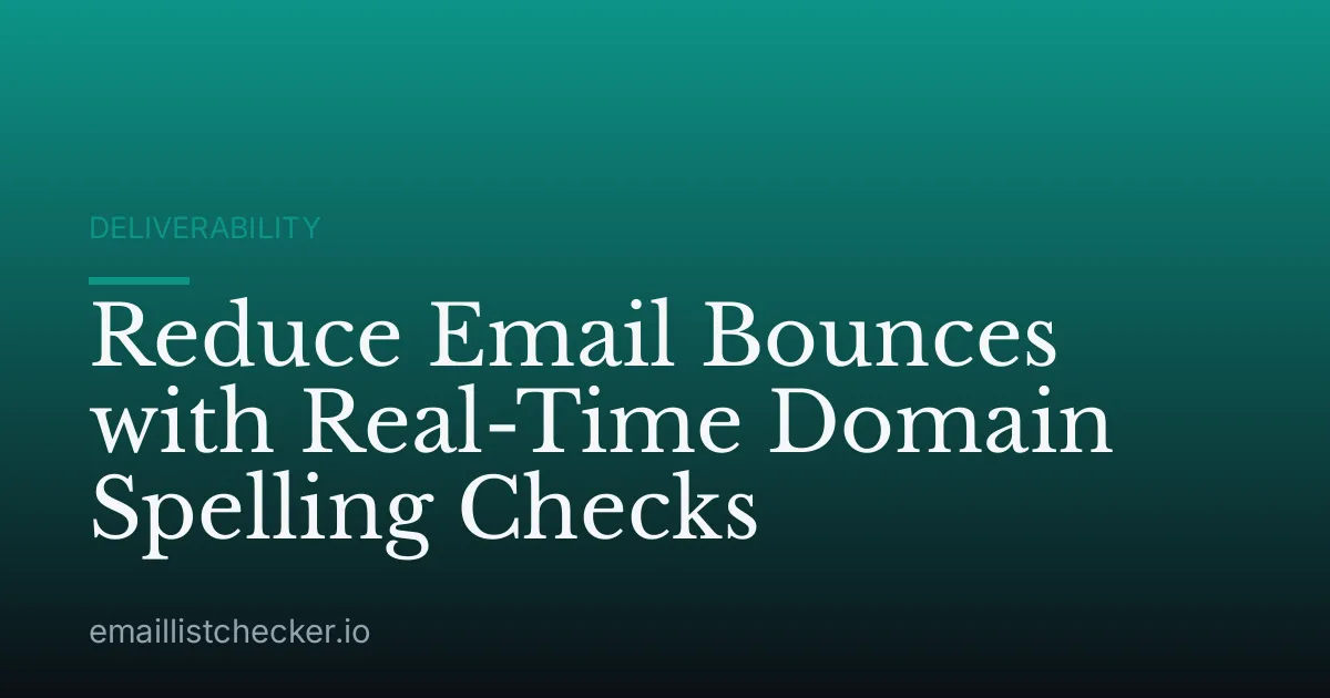 Reduce Email Bounces with Real-Time Domain Spelling Checks