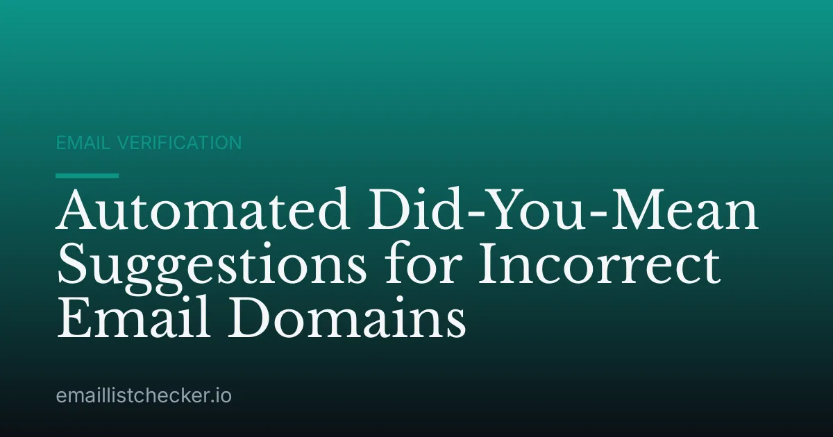Automated Did-You-Mean Suggestions for Incorrect Email Domains