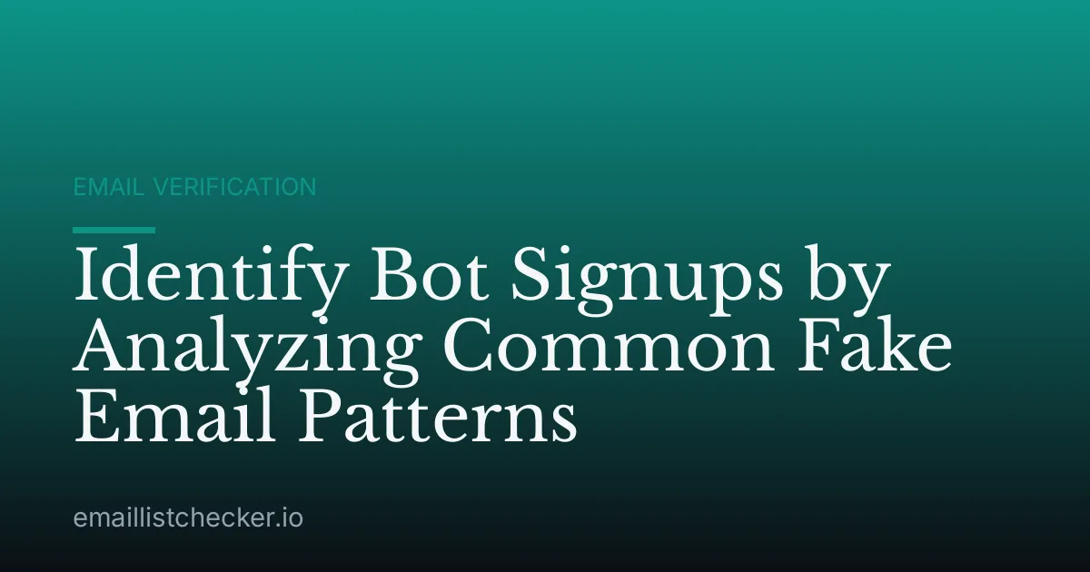 Identify Bot Signups by Analyzing Common Fake Email Patterns