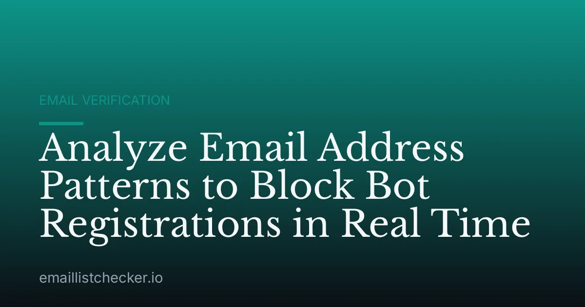 Analyze Email Address Patterns to Block Bot Registrations in Real Time