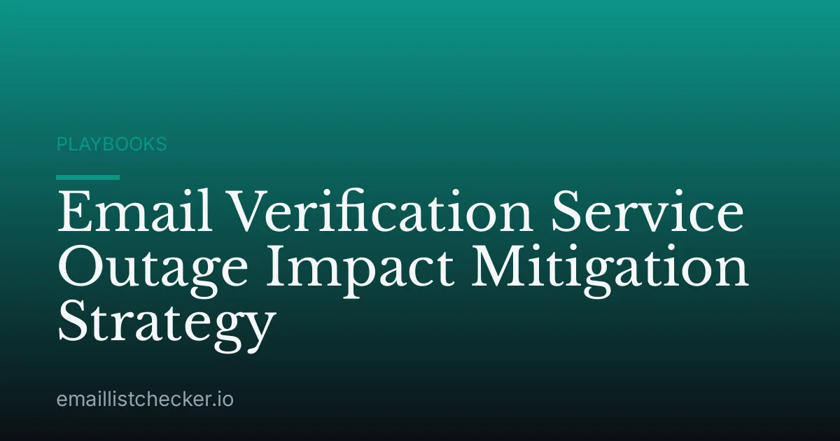 Email Verification Service Outage Impact Mitigation Strategy