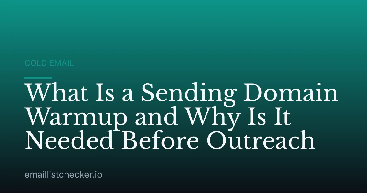 What Is a Sending Domain Warmup and Why Is It Needed Before Outreach