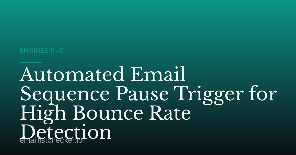 Automated Email Sequence Pause Trigger for High Bounce Rate Detection