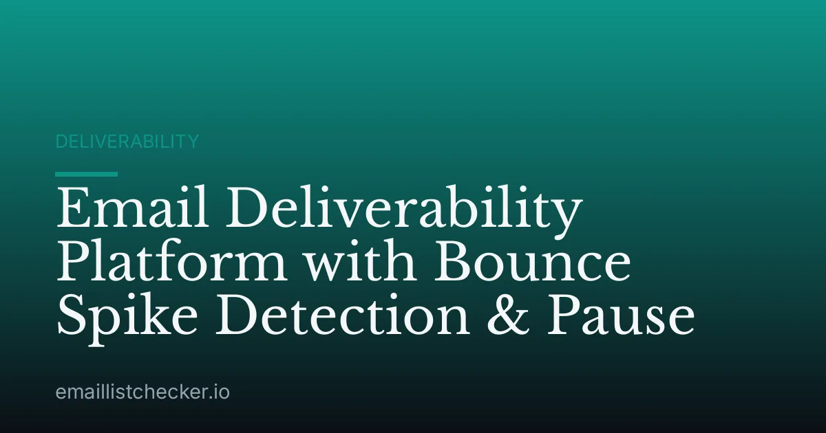Email Deliverability Platform with Bounce Spike Detection & Pause