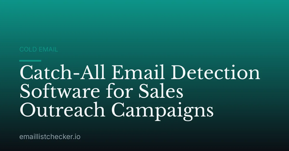 Catch-All Email Detection Software for Sales Outreach Campaigns