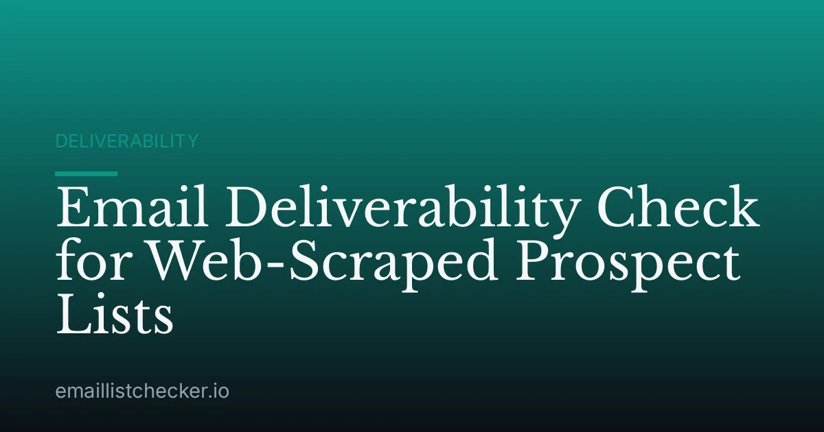 Email Deliverability Check for Web-Scraped Prospect Lists