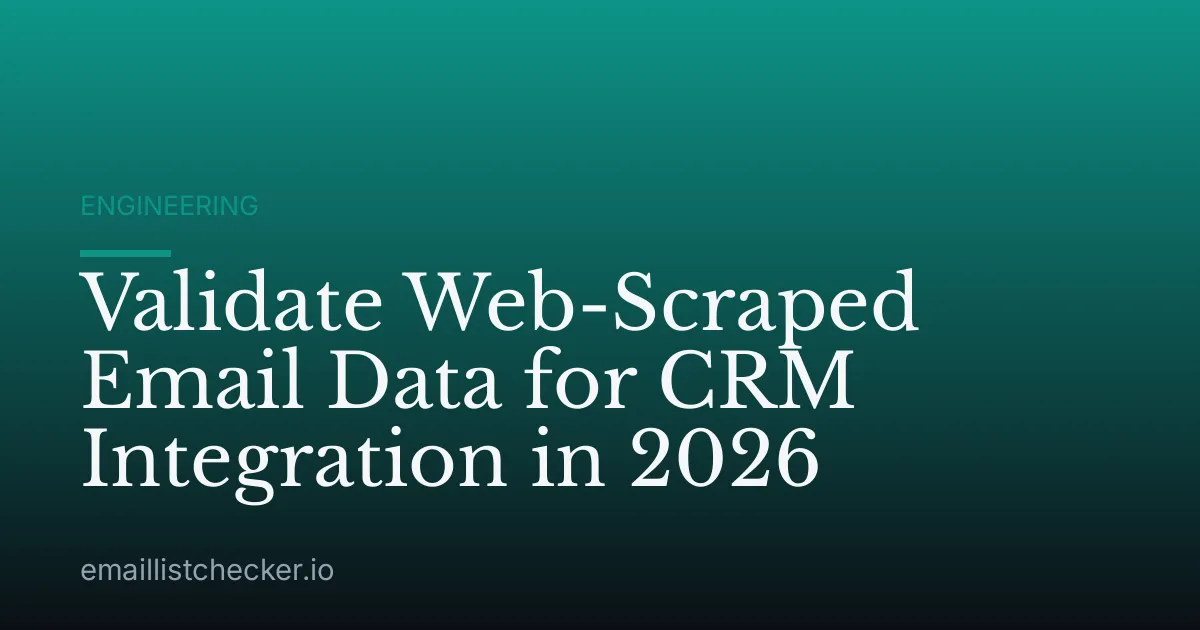 Validate Web-Scraped Email Data for CRM Integration in 2026