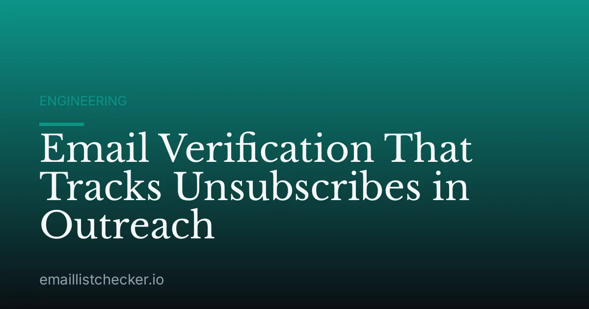 Email Verification That Tracks Unsubscribes in Outreach