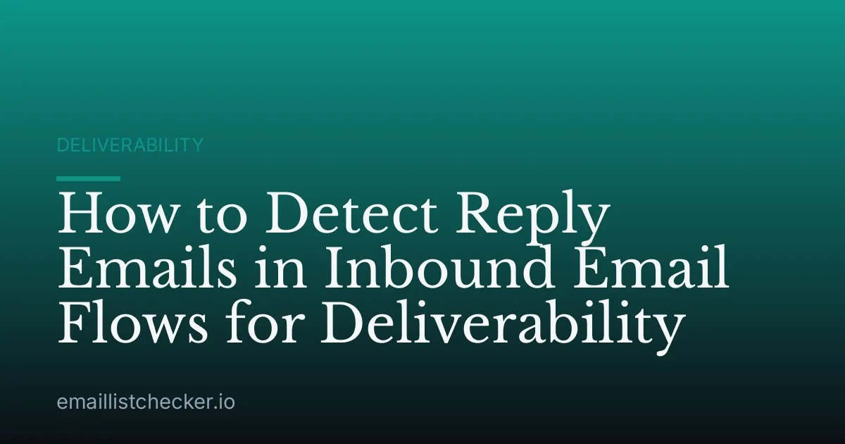 How to Detect Reply Emails in Inbound Email Flows for Deliverability