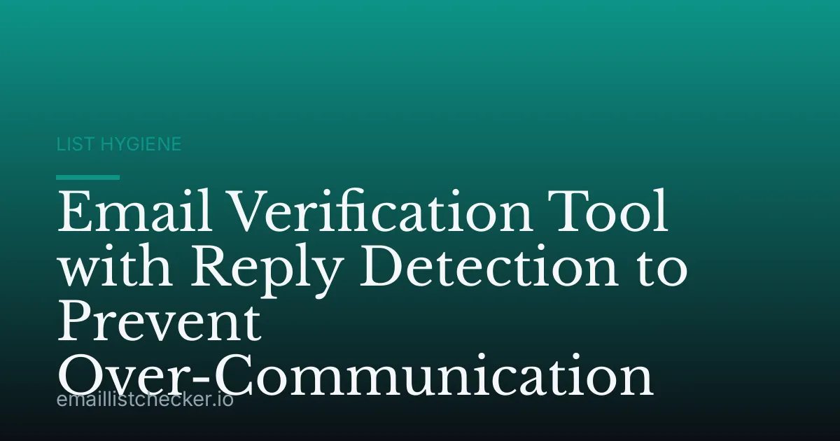 Email Verification Tool with Reply Detection to Prevent Over-Communication