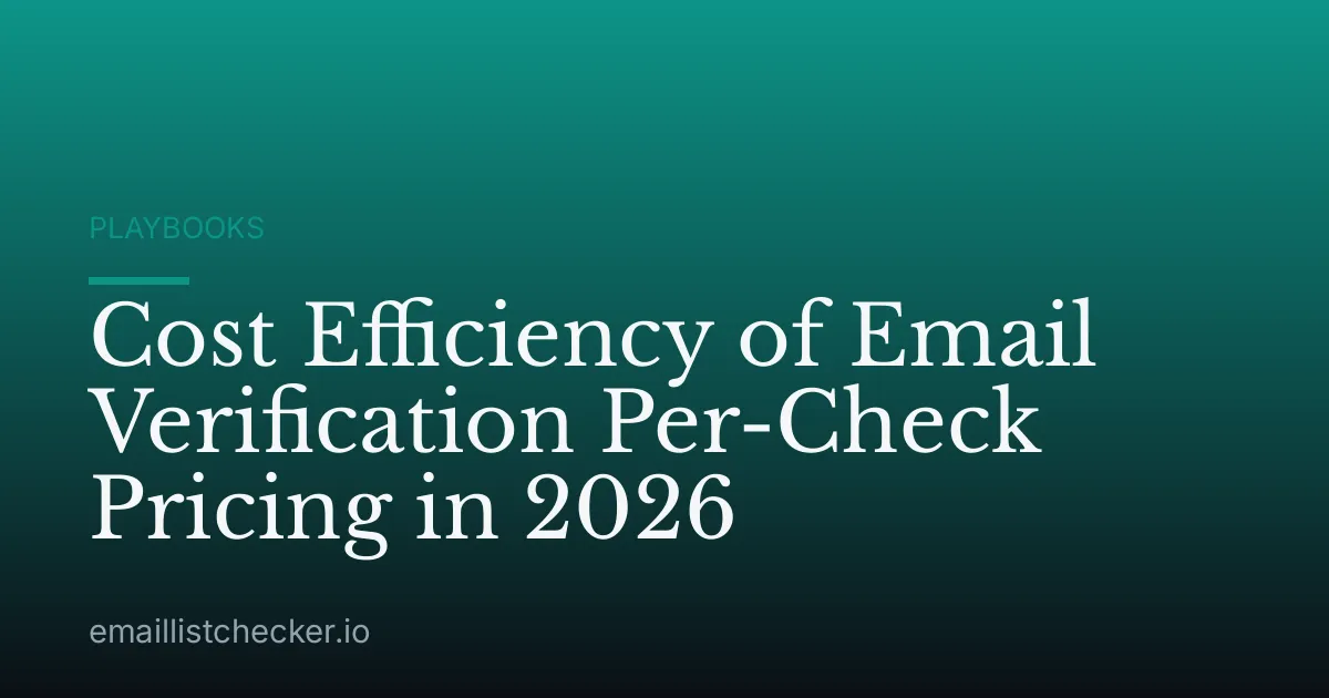 Cost Efficiency of Email Verification Per-Check Pricing in 2026