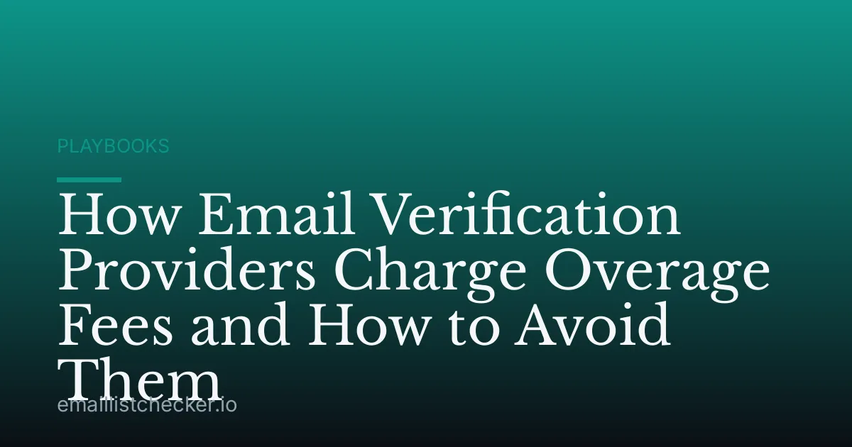 How Email Verification Providers Charge Overage Fees and How to Avoid Them