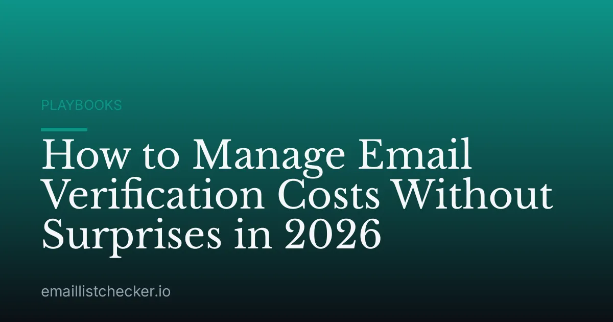 How to Manage Email Verification Costs Without Surprises in 2026