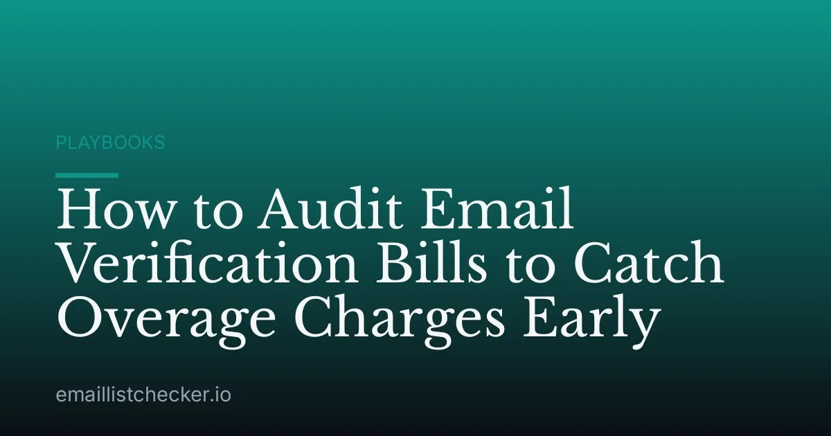 How to Audit Email Verification Bills to Catch Overage Charges Early