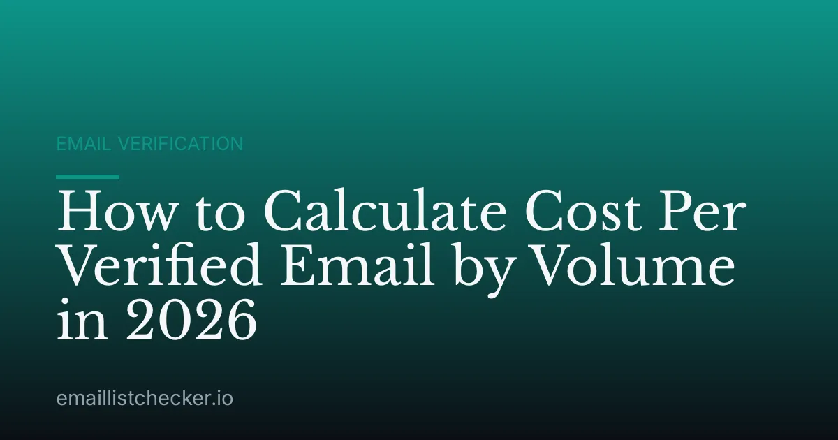How to Calculate Cost Per Verified Email by Volume in 2026