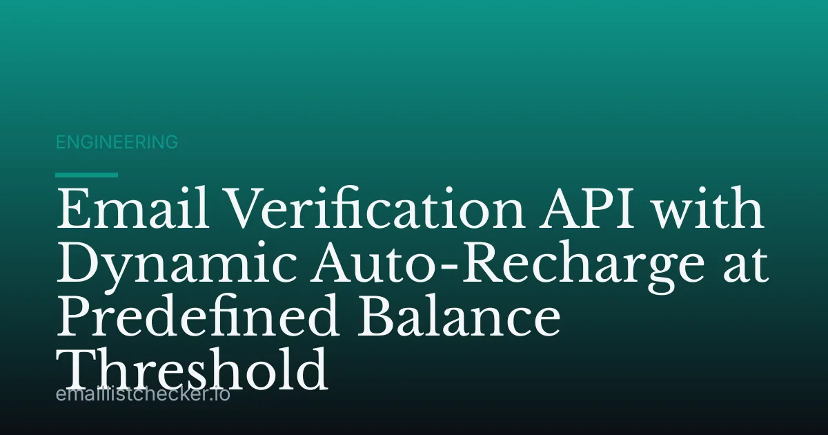 Email Verification API with Dynamic Auto-Recharge at Predefined Balance Threshold