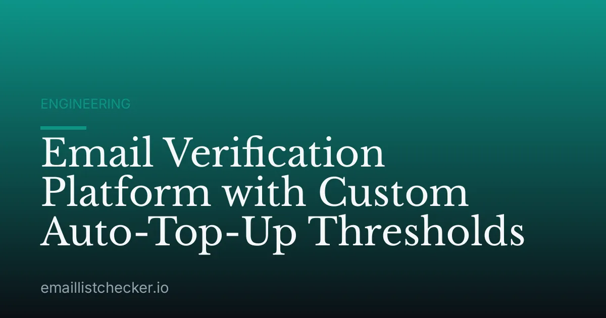 Email Verification Platform with Custom Auto-Top-Up Thresholds