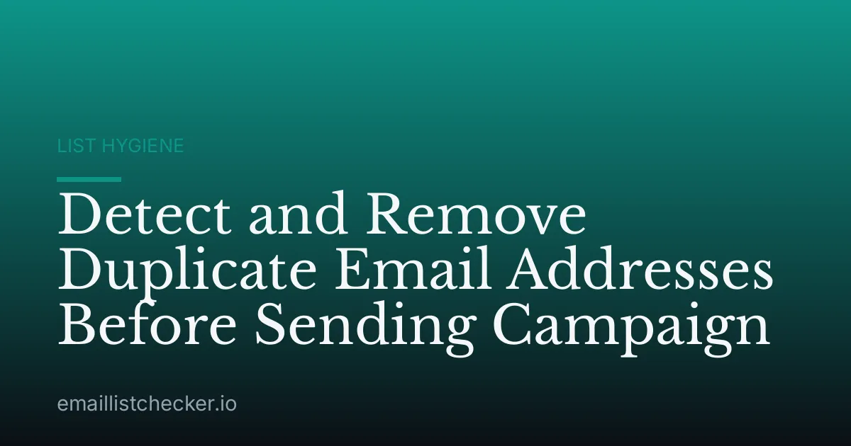 Detect and Remove Duplicate Email Addresses Before Sending Campaign