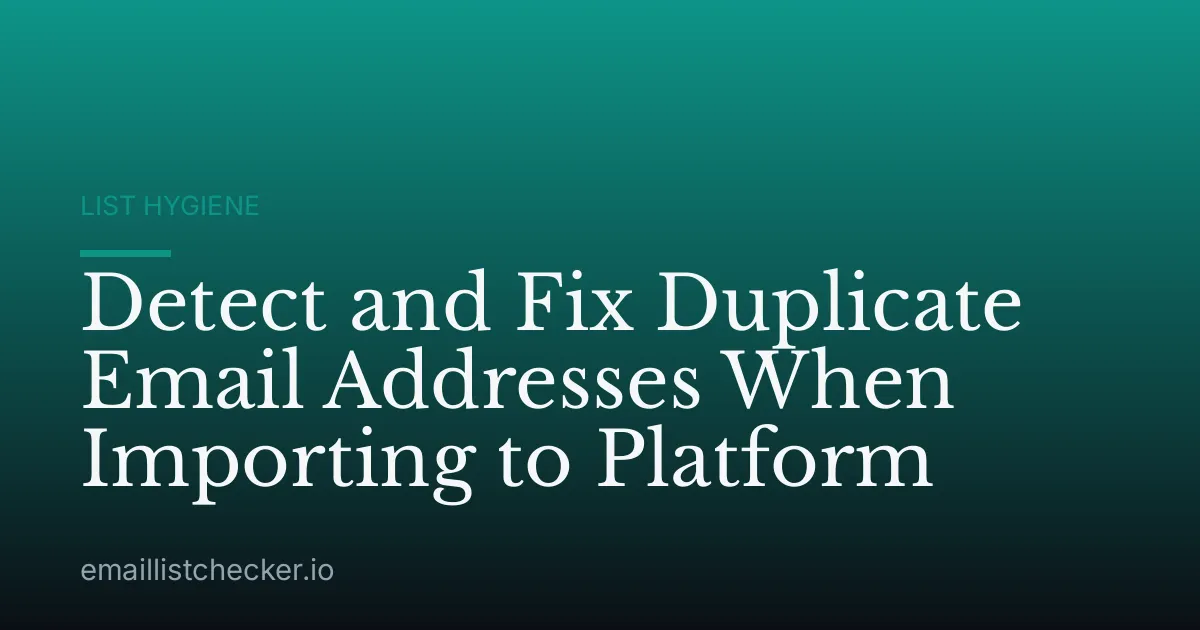Detect and Fix Duplicate Email Addresses When Importing to Platform