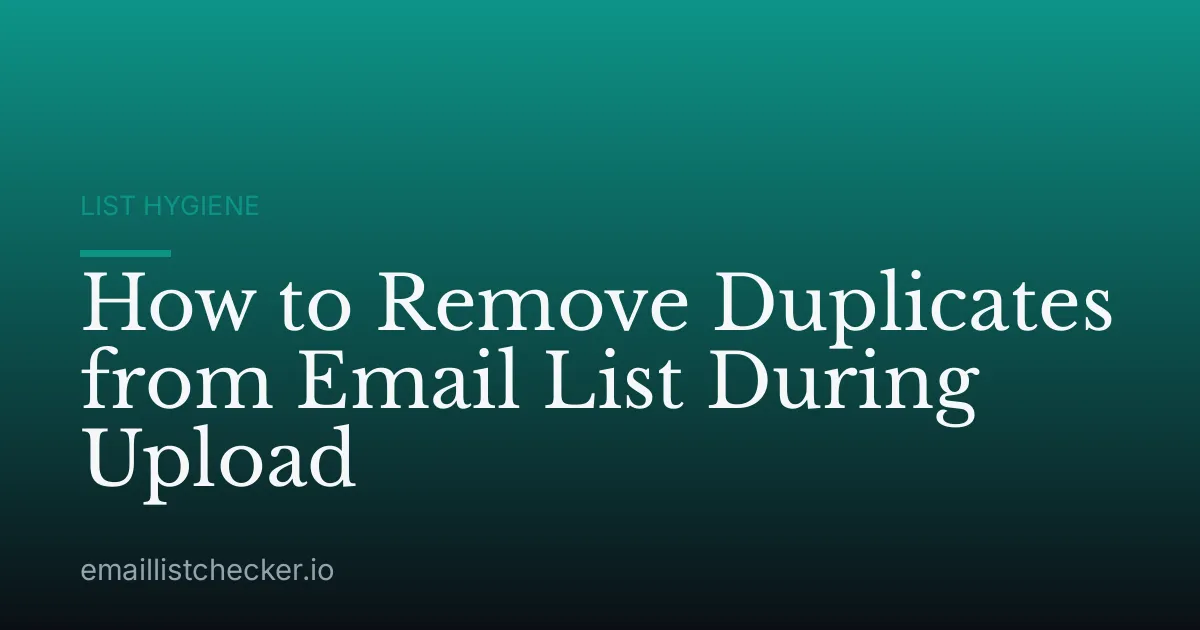 How to Remove Duplicates from Email List During Upload