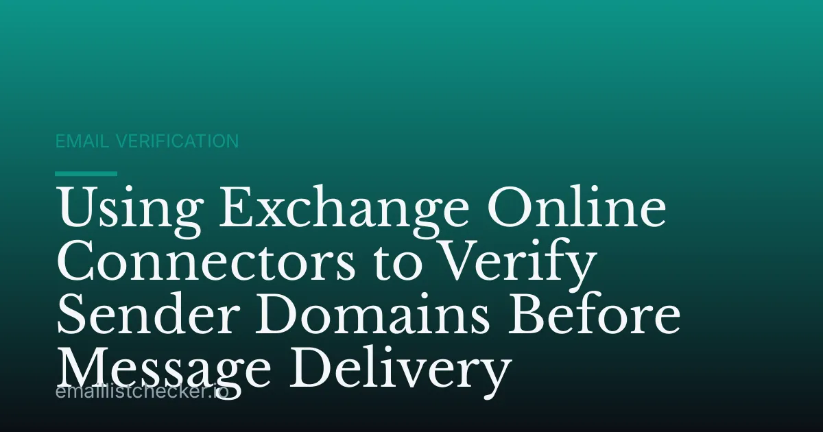 Using Exchange Online Connectors to Verify Sender Domains Before Message Delivery