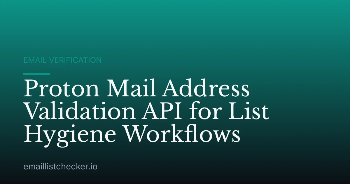 Proton Mail Address Validation API for List Hygiene Workflows