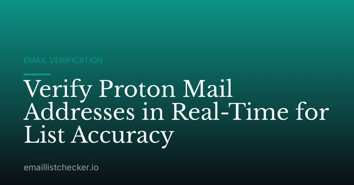 Verify Proton Mail Addresses in Real-Time for List Accuracy