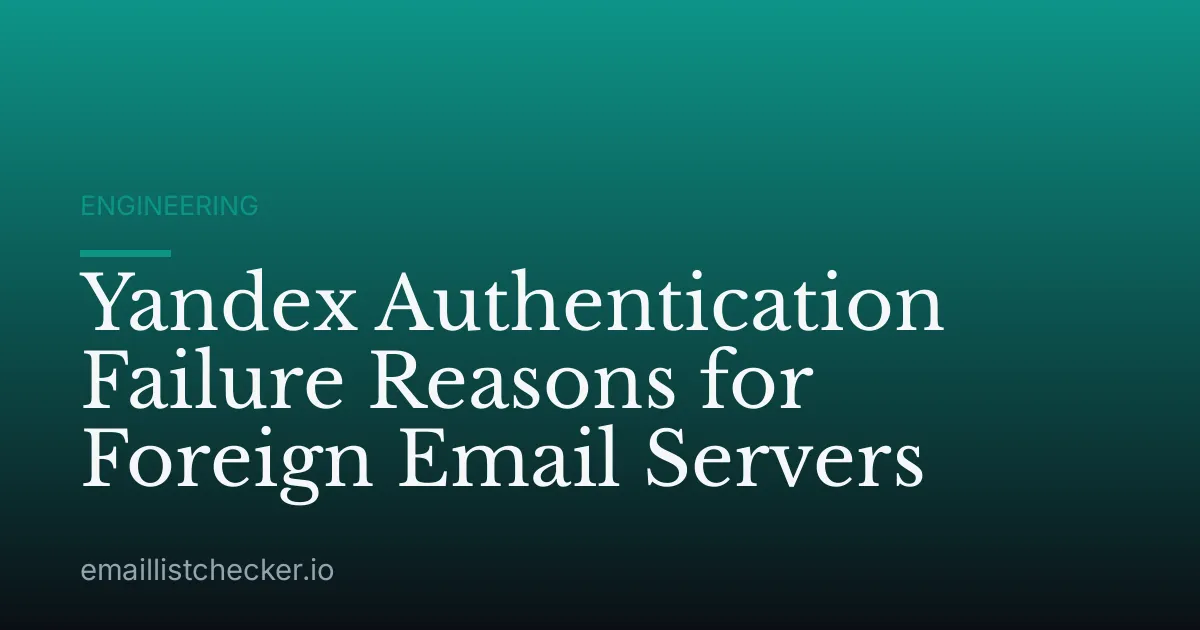 Yandex Authentication Failure Reasons for Foreign Email Servers