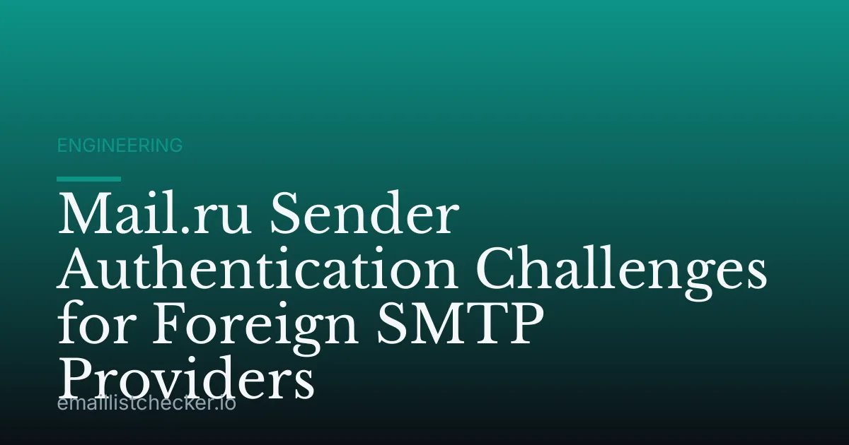 Mail.ru Sender Authentication Challenges for Foreign SMTP Providers