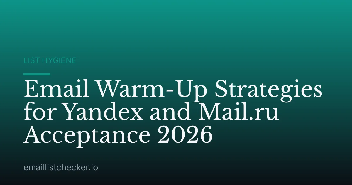 Email Warm-Up Strategies for Yandex and Mail.ru Acceptance 2026