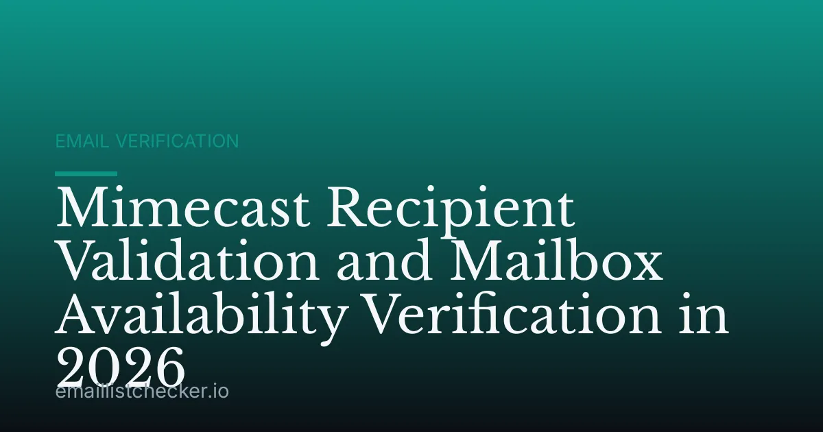 Mimecast Recipient Validation and Mailbox Availability Verification in 2026