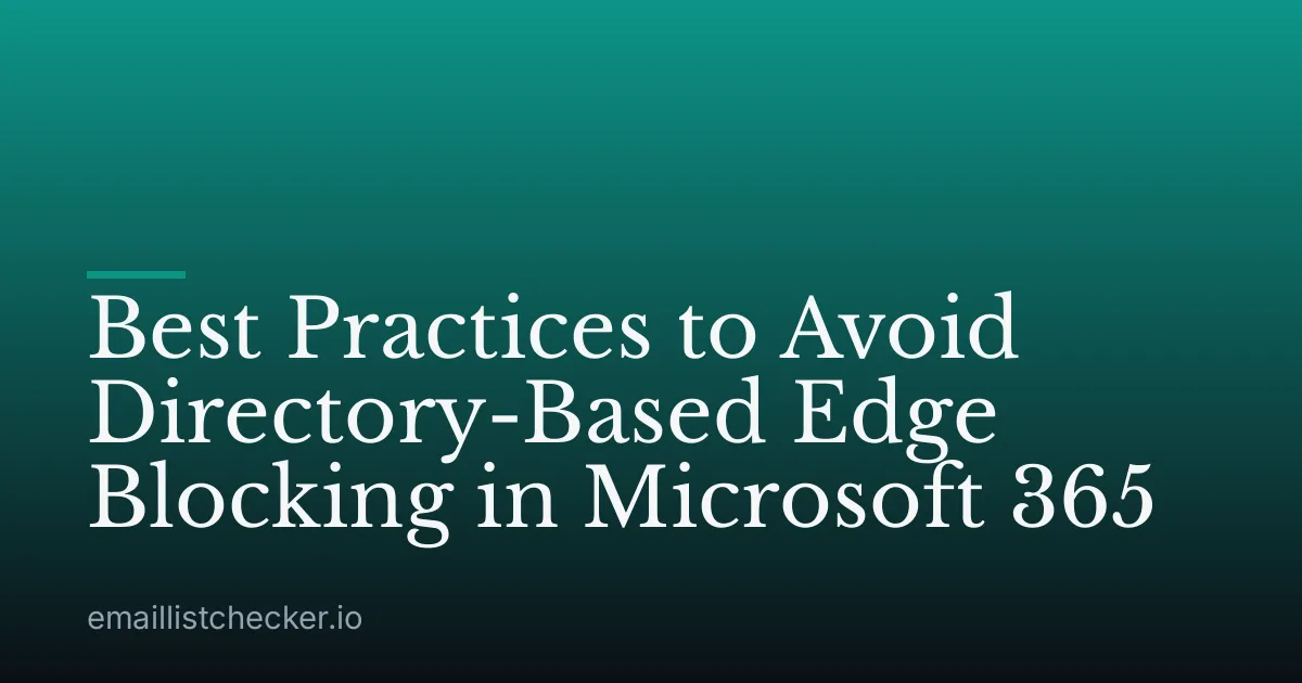 Best Practices to Avoid Directory-Based Edge Blocking in Microsoft 365