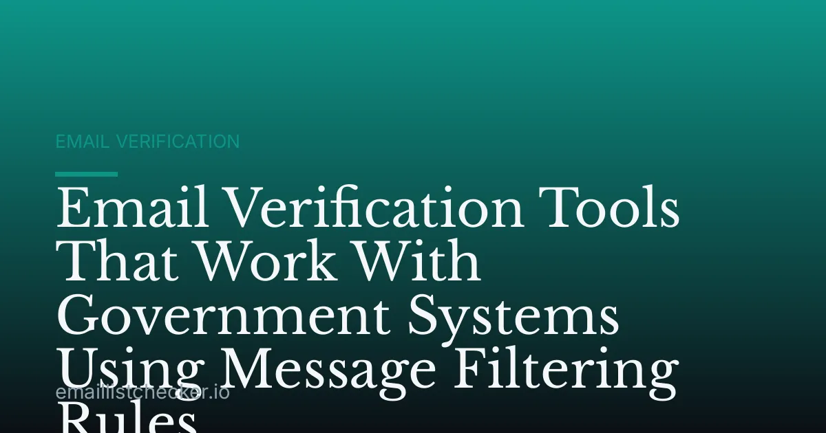 Email Verification Tools That Work With Government Systems Using Message Filtering Rules