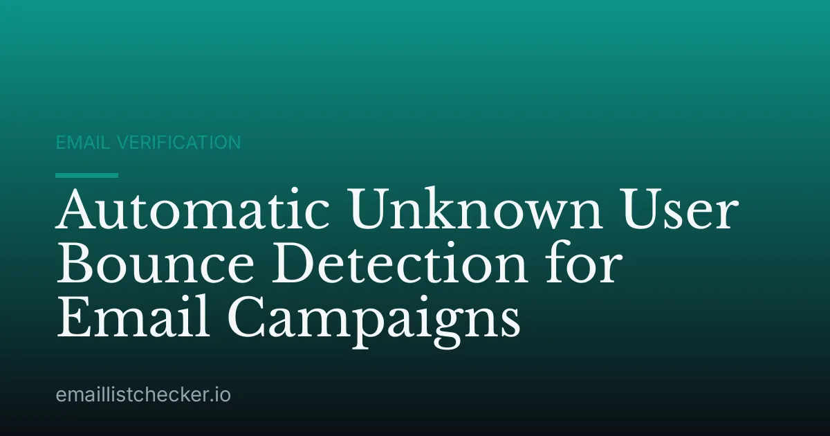 Automatic Unknown User Bounce Detection for Email Campaigns