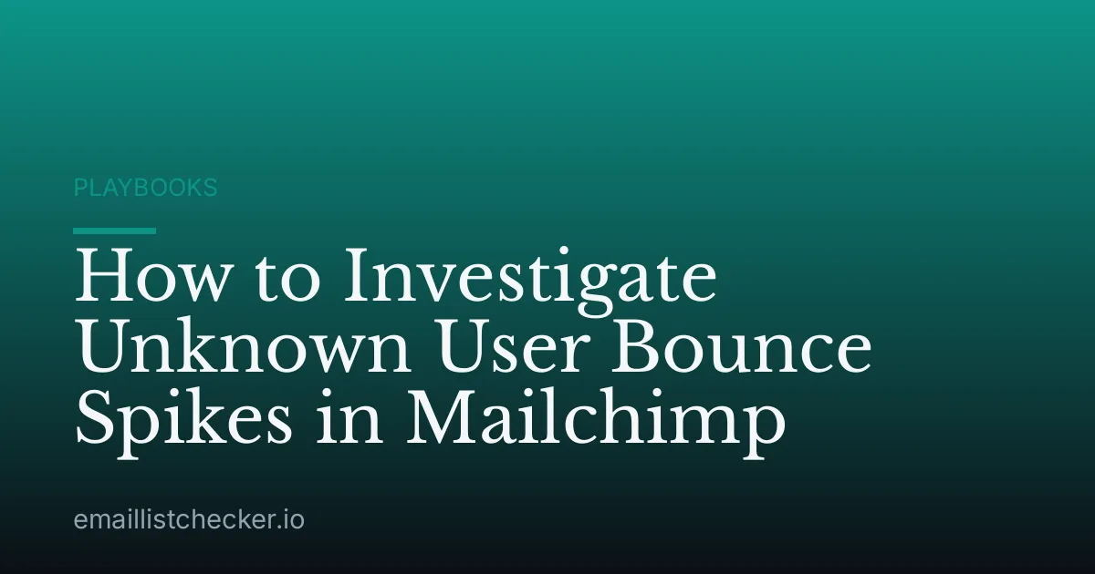 How to Investigate Unknown User Bounce Spikes in Mailchimp