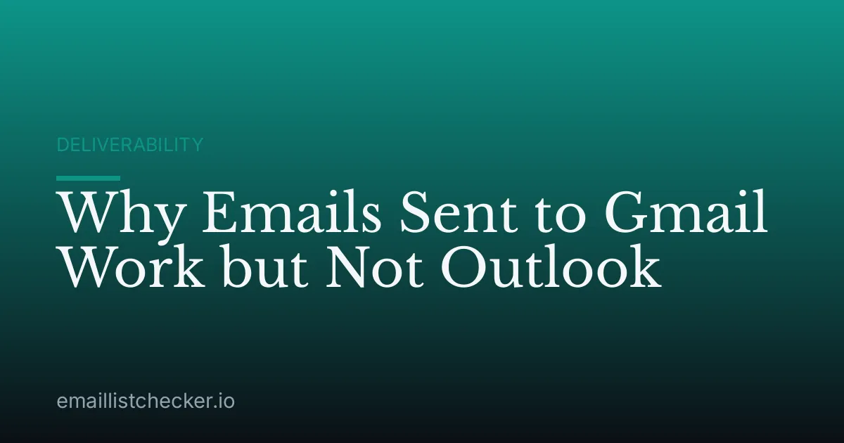 Why Emails Sent to Gmail Work but Not Outlook