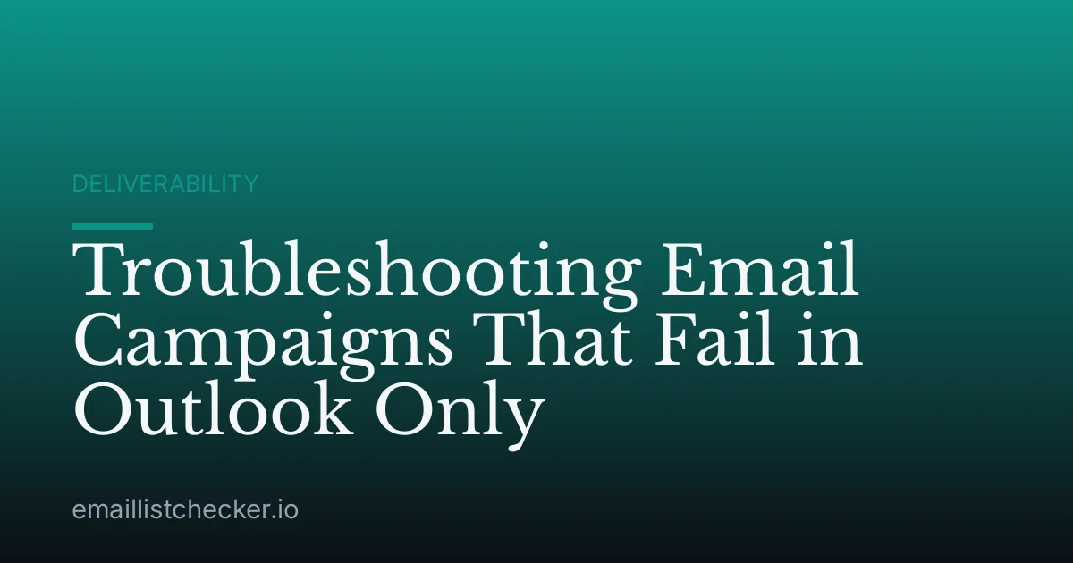 Troubleshooting Email Campaigns That Fail in Outlook Only